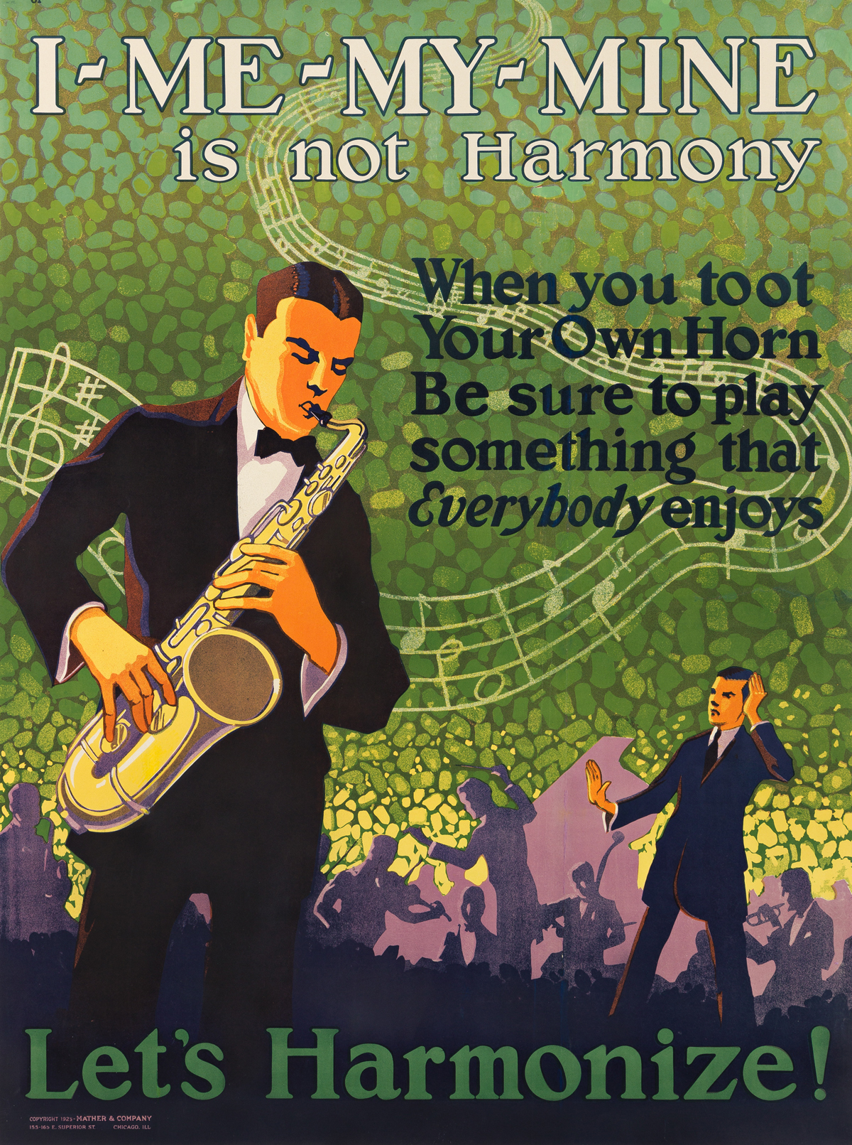 DESIGNER UNKNOWN.  I - ME - MY - MINE IS NOT HARMONY / LETS HARMONIZE! 1925. 48x36 inches, 122x91½ cm. Mather & Company, Chicago.